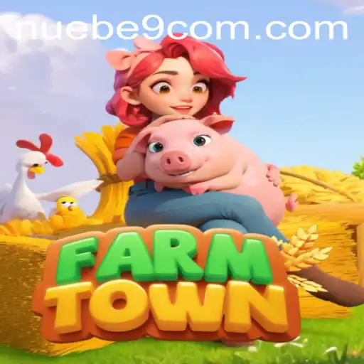 Exploring the Charm of FarmTown: A New Adventure with NUEBE Gaming