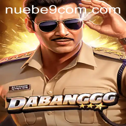 DABANGGG: A Thrilling Adventure in NUEBE Gaming