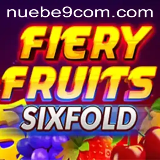 Exploring the World of FieryFruitsSixFold: NUEBE Gaming's Latest Sensation