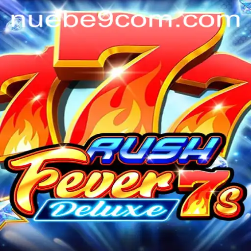 Exploring the Thrills of RushFever7sDeluxe by NUEBE Gaming
