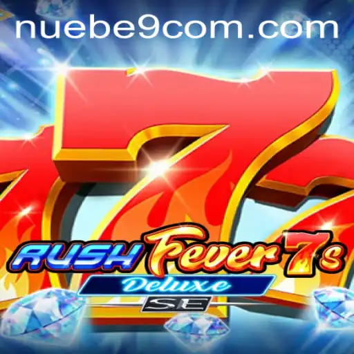RushFever7sDeluxeSE: A Thrilling Gaming Experience with NUEBE Gaming