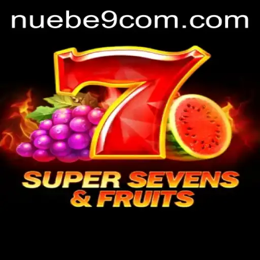 Unleashing the Thrills of 7SuperSevensFruits: A NUEBE Gaming Sensation