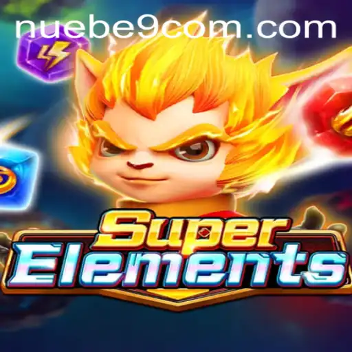 Diving into the World of SuperElements and NUEBE Gaming